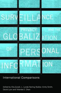 Cover image for Surveillance, Privacy, and the Globalization of Personal Information: International Comparisons