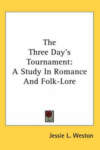 The Three Day's Tournament: A Study in Romance and Folk-Lore