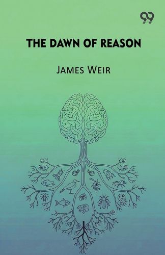 Cover image for The Dawn Of ReasonOr, Mental Traits In The Lower Animals (Edition1)