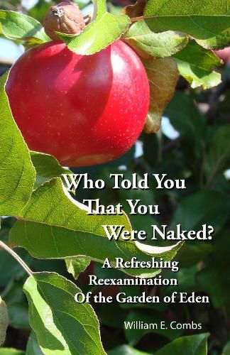 Cover image for Who Told You That You Were Naked?: A Refreshing Reexamination of the Garden of Eden