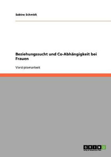 Cover image for Beziehungssucht und Co-Abhangigkeit bei Frauen