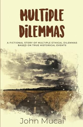 Multiple Dilemmas: A fictional story of multiple ethical dilemmas in real-life settings