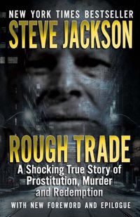 Cover image for Rough Trade: A Shocking True Story of Prostitution, Murder and Redemption