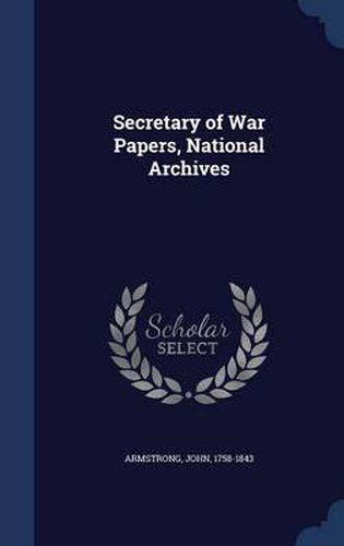 Secretary of War Papers, National Archives