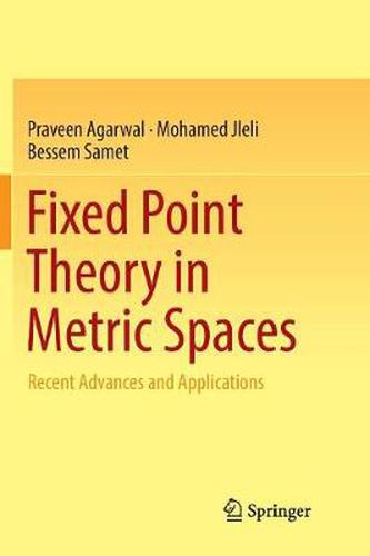 Cover image for Fixed Point Theory in Metric Spaces: Recent Advances and Applications