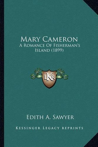 Cover image for Mary Cameron Mary Cameron: A Romance of Fisherman's Island (1899) a Romance of Fisherman's Island (1899)