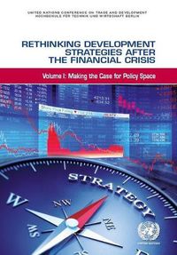 Cover image for Rethinking development strategies after the financial crisis: Vol. 1: Making the case for policy space