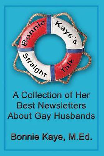 Cover image for Bonnie Kaye's Straight Talk: A Collection of Her Best Newsletters About Gay Husbands