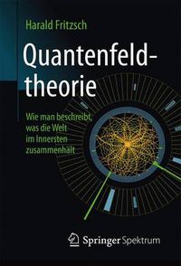 Cover image for Quantenfeldtheorie   Wie man beschreibt, was die Welt im Innersten zusammenhalt