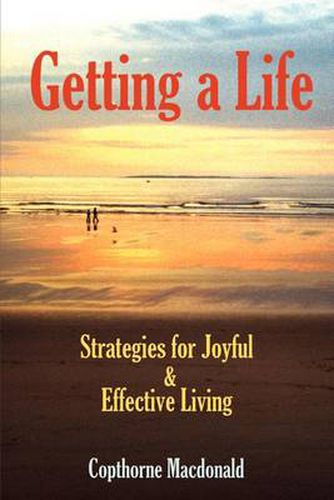 Cover image for Getting a Life: Strategies for Joyful & Effective Living