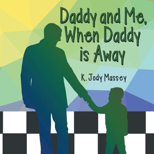 Cover image for Daddy and Me, When Daddy is Away