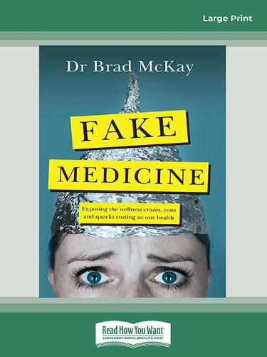 Cover image for Fake Medicine: Exposing the wellness crazes, cons and quacks costing us our health