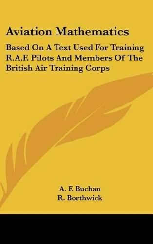 Cover image for Aviation Mathematics: Based on a Text Used for Training R.A.F. Pilots and Members of the British Air Training Corps