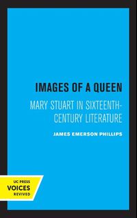 Cover image for Images of a Queen: Mary Stuart in Sixteenth-Century Literature