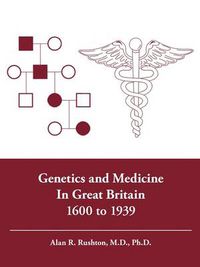 Cover image for Genetics and Medicine in Great Britain 1600 to 1939