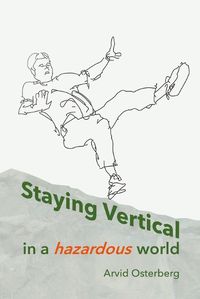 Cover image for Staying Vertical in a hazardous world