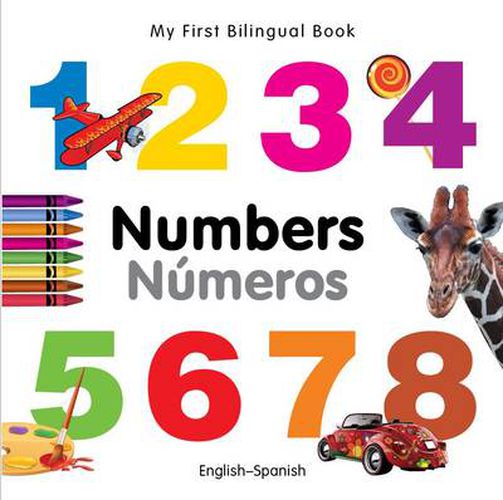 Cover image for My First Bilingual Book -  Numbers (English-Spanish)