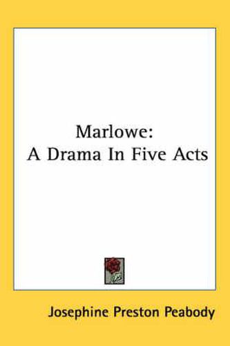 Cover image for Marlowe: A Drama in Five Acts