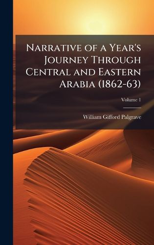 Cover image for Narrative of a Year's Journey Through Central and Eastern Arabia (1862-63)