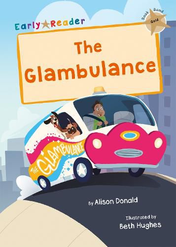 The Glambulance: (Gold Early Reader)