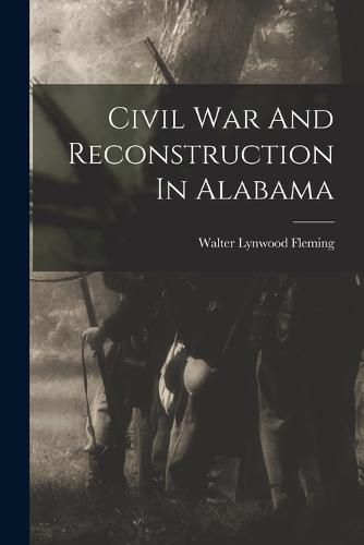 Civil War And Reconstruction In Alabama