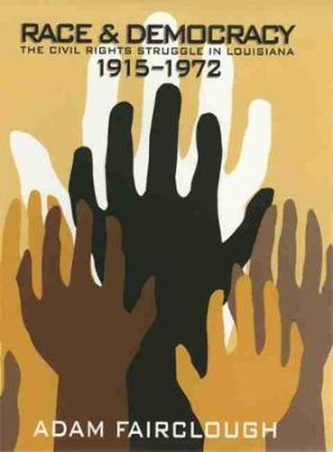 Cover image for Race and Democracy: The Civil Rights Struggle in Louisiana, 1915-1972
