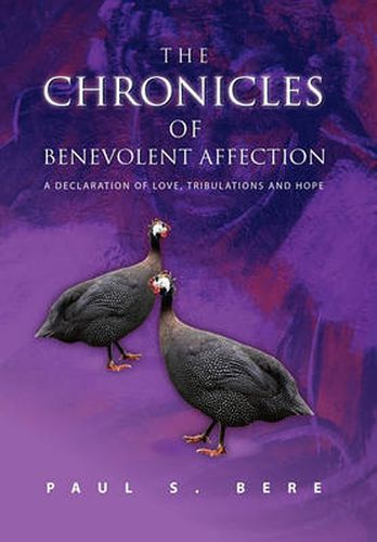 Cover image for The Chronicles of Benevolent Affection: A Declaration of Love, Tribulations and Hope