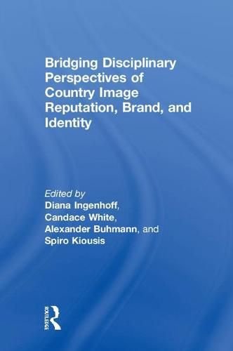 Cover image for Bridging Disciplinary Perspectives of Country Image, Reputation, Brand, and Identity