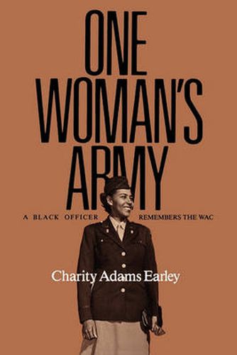 Cover image for One Woman's Army: A Black Officer Remembers the Wac