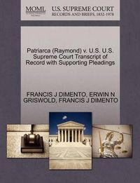 Cover image for Patriarca (Raymond) V. U.S. U.S. Supreme Court Transcript of Record with Supporting Pleadings