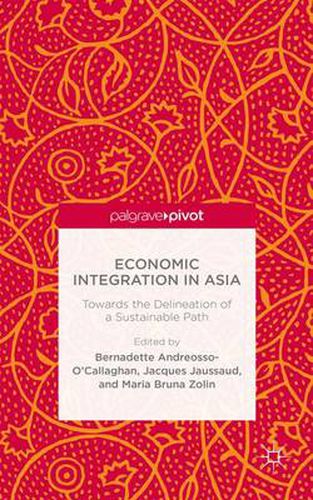 Cover image for Economic Integration in Asia: Towards the Delineation of a Sustainable Path