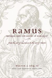 Cover image for Ramus, Method and the Decay of Dialogue: From the Art of Discourse to the Art of Reason