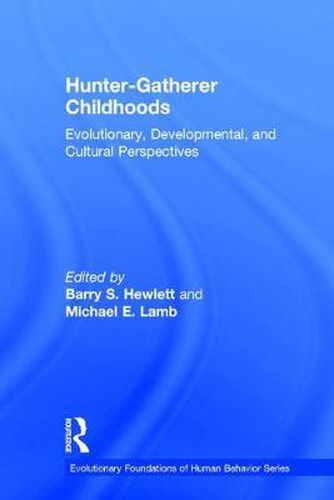 Cover image for Hunter-Gatherer Childhoods: Evolutionary, Developmental, and Cultural Perspectives