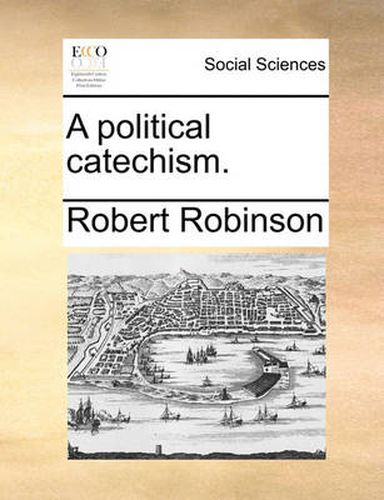 Cover image for A Political Catechism.