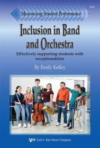 Cover image for Maximizing Student Performance: Inclusion in Band and Orchestra