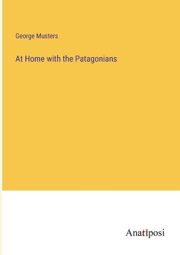 Cover image for At Home with the Patagonians