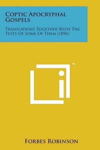 Cover image for Coptic Apocryphal Gospels: Translations Together with the Texts of Some of Them (1896)