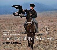 Cover image for The Land of the Anka Bird: A journey through the Turkic heartlands