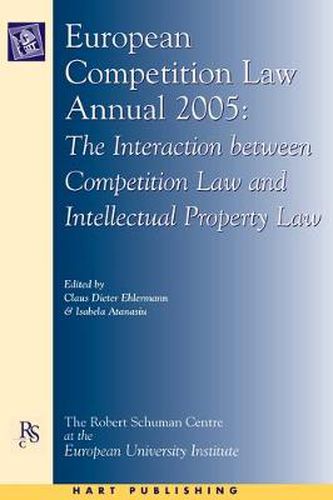 Cover image for European Competition Law Annual 2005: The Interaction between Competition Law and Intellectual Property Law