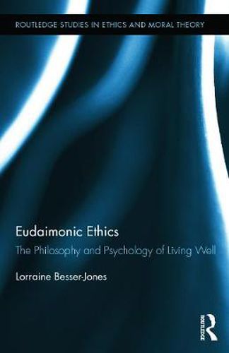 Cover image for Eudaimonic Ethics: The Philosophy and Psychology of Living Well