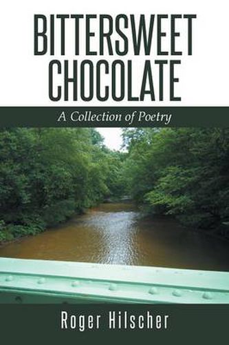 Cover image for Bittersweet Chocolate: A Collection of Poetry