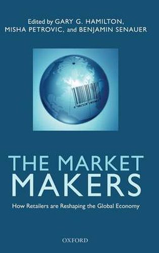 Cover image for The Market Makers: How Retailers are Reshaping the Global Economy