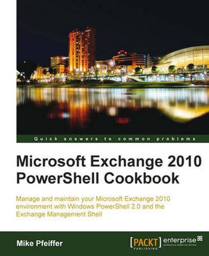 Cover image for Microsoft Exchange 2010 PowerShell Cookbook