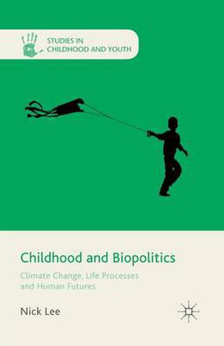 Cover image for Childhood and Biopolitics: Climate Change, Life Processes and Human Futures