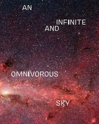 Cover image for An Infinite and Omnivorous Sky
