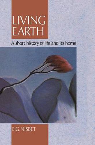 Cover image for Living Earth: A Short History of Life and its Home