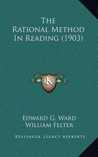 Cover image for The Rational Method in Reading (1903)