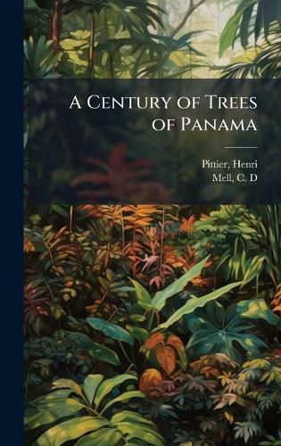 Cover image for A Century of Trees of Panama