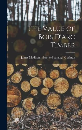 Cover image for The Value of Bois D'arc Timber