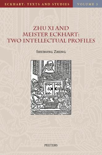 Cover image for Zhu Xi and Meister Eckhart: Two Intellectual Profiles